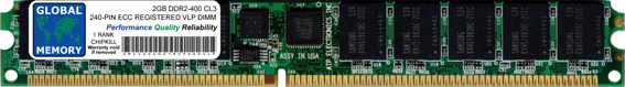 2GB DDR2 400MHz PC2-3200 240-PIN ECC REGISTERED VLP DIMM (VLP RDIMM) MEMORY RAM FOR SERVERS/WORKSTATIONS/MOTHERBOARDS (1 RANK CHIPKILL)